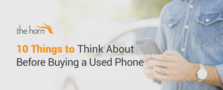 Top 10 Essential Considerations Before Buying A Used Phone